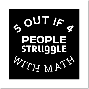 5 out of 4 People Struggle with Math Funny Teacher Posters and Art